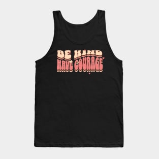 Be kind and have courage retro-inspired design, Motivational quote Tank Top